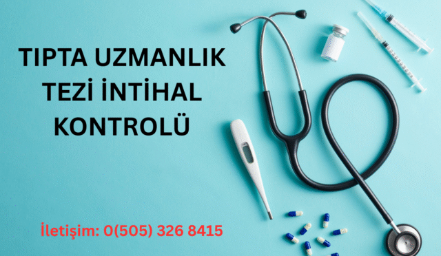 TIPTA UZMANLIK TEZİ İNTİHAL KONTROLÜ