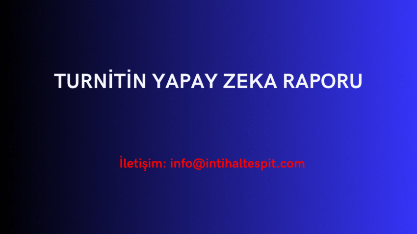 TURNİTİN YAPAY ZEKA RAPORU ALMA